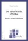 Image for The transformation of politics  : governing in the age of complex societies