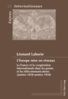 Image for L&#39;Europe Mise En Reseaux : La France Et La Cooperation Internationale Dans Les Postes Et Les Telecommunications (Annees 1850-Annees 1950)