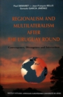 Image for Regionalism and Multilateralism and the Uruguay Round : Convergence, Divergence and Interaction