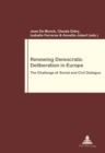 Image for Renewing Democratic Deliberation in Europe : The Challenge of Social and Civil Dialogue