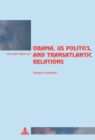 Image for Obama, US Politics, and Transatlantic Relations : Change or Continuity?