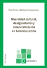 Image for Diversidad Cultural, Desigualdades Y Democratizacion En America Latina