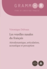 Image for Les Voyelles Nasales Du Francais : Aerodynamique, Articulation, Acoustique Et Perception