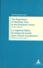 Image for Regulation of Working Time in the European Union/La Reglementation de Temps de Travail dans l&#39;Union Europeene