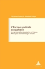 Image for L&#39;Europe Syndicale Au Quotidien : La Representation Des Salaries En France, Allemagne, Grande-Bretagne Et Italie