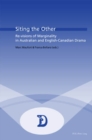 Image for Siting the other  : re-visions of marginality in Australian and English-Canadian drama