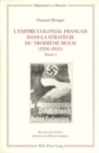 Image for L&#39;Empire Colonial Francais Dans La Strategie Du Troisieme Reich (1936-1945) : Tome I: Corps de l&#39;Ouvrage / Tome II: Annexes - Sources Et Bibliographie - Index