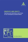 Image for Graphies and Grafts : (Con)Texts and (Inter)Texts in the Fiction of Four Contemporary Canadian Women