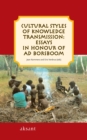 Image for Cultural styles of knowledge transmission : Essays in honour of Ad Borsboom