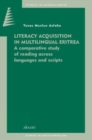 Image for Literacy Acquisition in Multilingual Eritrea : A comparative study of reading across languages and scripts