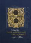 Image for Clocks : Their Origin and Development 1320-1880