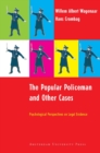 Image for The popular policeman and other cases  : psychological perspectives on legal evidence