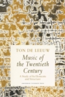 Image for Music of the Twentieth Century : A Study of Its Elements and Structure