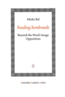 Image for Reading Rembrandt : Beyond the Word-Image Opposition