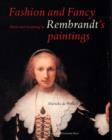 Image for Fashion and Fancy : Dress and Meaning in Rembrandt&#39;s Paintings