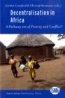 Image for Decentralisation in Africa : A Pathway out of Poverty and Conflict?