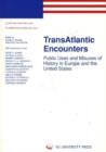 Image for Transatlantic Encounters : v. 1 : Public Uses and Misuses of History in Europe and the United States