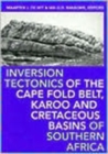 Image for Inversion Tectonics of the Cape Fold Belt, Karoo and Cretaceous Basins of Southern Africa : Proceedings of a conference, Cape Town, South Africa, 2-6 December 1991