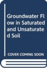 Image for Groundwater Flow in Saturated and Unsaturated Soil