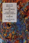 Image for Remote Sensing for Monitoring the Changing Environment of Europe : Proceedings of the 12th EARSeL symposium, Eger, Hungary, 8-11 September 1992
