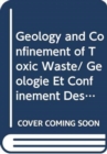 Image for Geology and Confinement of Toxic Waste/ Geologie Et Confinement Des Dechets Toxiques
