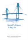 Image for Ship Collision Analysis : Proceedings of the international symposium on advances in ship collision analysis, Copenhagen, Denmark, 10-13 May 1998
