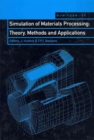 Image for Simulation of Materials Processing: Theory, Methods and Applications