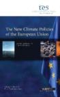 Image for The New Climate Policies of the European Union : Internal Legislation and Climate Diplomacy