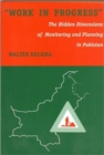 Image for Work in Progress : Hidden Dimensions of Monitoring and Planning in Pakistan