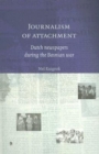 Image for Journalism of Attachment - Dutch Newspapers during the Bosnian War