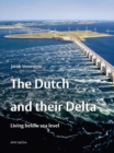 Image for Dutch &amp; Their Delta : Living Below Sea Level