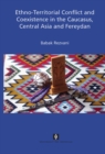 Image for Ethno-Territorial Conflict and Coexistence in the Caucasus, Central Asia and Fereydan