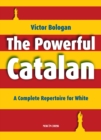 Image for The Powerful Catalan: A Complete Repertoire for White