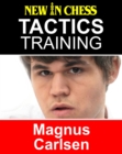 Image for Tactics Training - Magnus Carlsen: How to improve your Chess with Magnus Carlsen and become a Chess Tactics Master