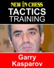 Image for Tactics Training - Garry Kasparov: How to improve your Chess with Garry Kasparov and become a Chess Tactics Master