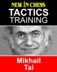 Image for Tactics Training - Mikhail Tal: How to improve your Chess with Mikhail Tal and become a Chess Tactics Master