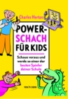 Image for Power Schach fur Kids: Schaue Voraus und Werde so Einer der Besten Spieler Deiner Schule