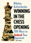 Image for Winning in the chess opening: 700 ways to ambush your opponent