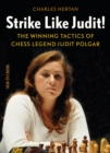 Image for Strike Like Judit!: The Winning Tactics of Chess Legend Judit Polgar