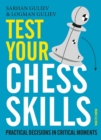 Image for Test Your Chess Skills: Practical Decisions in Critical Moments