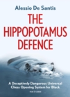 Image for The hippopotamus defence: a deceptively dangerous universal chess opening system for black