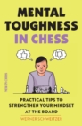 Image for Mental toughness in chess  : practical tips to strengthen your mindset at the board
