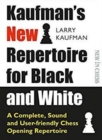 Image for Kaufmans new repertoire for black and white  : a complete, sound and user-friendly chess opening repertoire