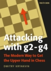 Image for Attacking With G2-G4: The Modern Way to Get the Upper Hand in Chess