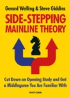 Image for Side-stepping Mainline Theory: Cut Down on Chess Opening Study and Get a Middlegame You are Familiar With
