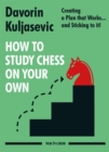 Image for How to Study Chess on Your Own: Creating a Plan that Works... and Sticking to it!