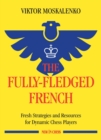 Image for Fully-Fledged French: Fresh Strategies and Resources for Dynamic Chess Players