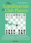 Image for The Scandinavian for Club Players : Start Playing an Unsidesteppable &amp; Low Maintenance Response to 1.e4
