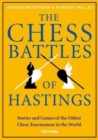 Image for The chess battles of Hastings  : stories and games of the oldest chess tournament in the world