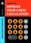 Image for Improve Your Chess Calculation : The Ramesh Chess Course - Volume 1